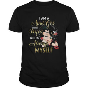Betty Boop I Am A April Girl Im Not Perfect But Im Always Myself Shirt
